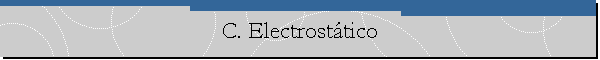 C. Electrosttico